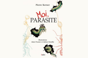 Moi Parasite : le livre de Pierre Kerner